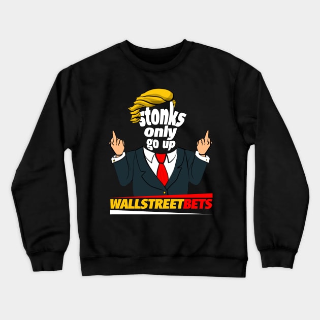 wallstreetbets stonks only go up Crewneck Sweatshirt by alustown